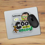 Sometimes It's Cool To Be Uncool Mouse mat (Lifestyle)