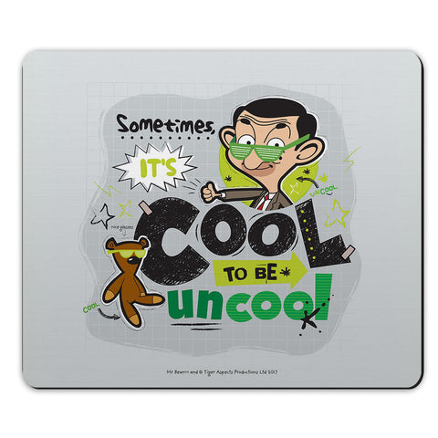 Sometimes It's Cool To Be Uncool Mouse mat