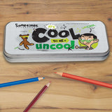 Sometimes It's Cool To Be Uncool Pencil tin (Lifestyle)