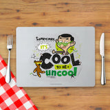 Sometimes It's Cool To Be Uncool Placemat (Lifestyle)